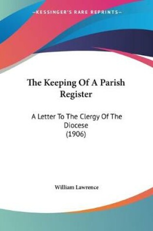 Cover of The Keeping Of A Parish Register