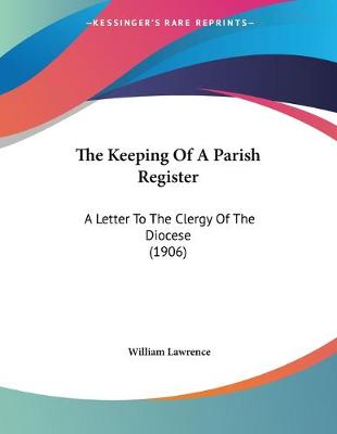 Book cover for The Keeping Of A Parish Register