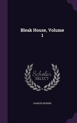 Book cover for Bleak House, Volume 1