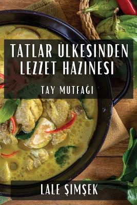 Cover of Tatlar Ülkesinden Lezzet Hazinesi