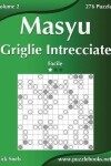 Book cover for Masyu Griglie Intrecciate - Facile - Volume 2 - 276 Puzzle