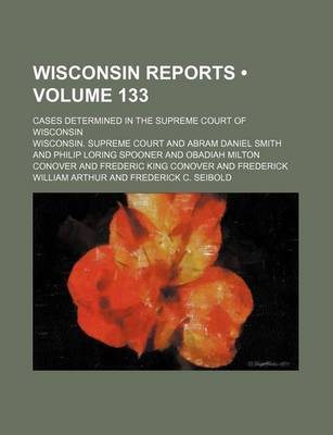 Book cover for Wisconsin Reports (Volume 133); Cases Determined in the Supreme Court of Wisconsin