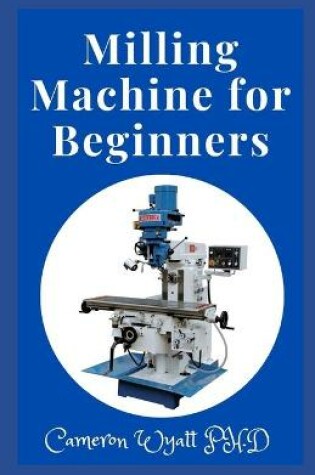 Cover of Milling Machine for Beginners