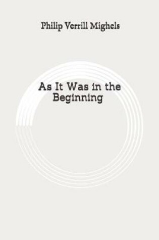 Cover of As It Was in the Beginning