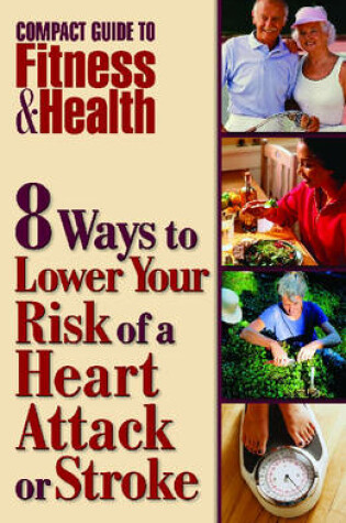 Cover of 8 Ways to Lower Your Risk of a Heart Attack or Stroke