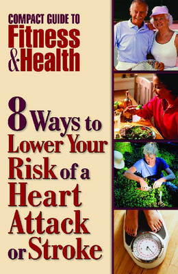 Cover of 8 Ways to Lower Your Risk of a Heart Attack or Stroke