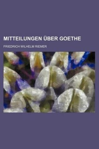 Cover of Mitteilungen Ber Goethe