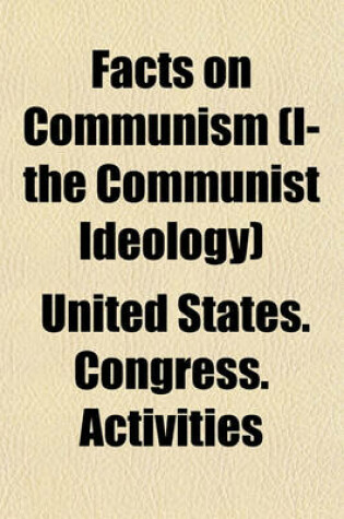 Cover of Facts on Communism (I- The Communist Ideology)