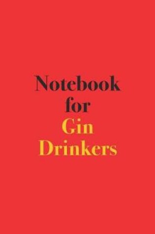 Cover of Notebook for Gin Drinkers