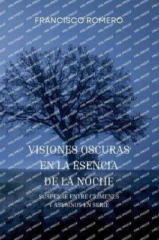 Cover of Visiones Oscuras en la Esencia de la Noche