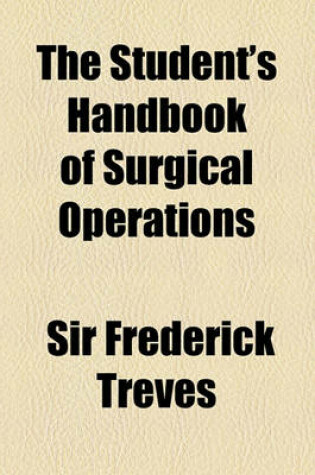 Cover of The Student's Handbook of Surgical Operations