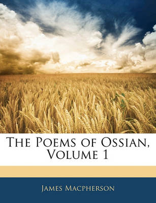 Book cover for The Poems of Ossian, Volume 1