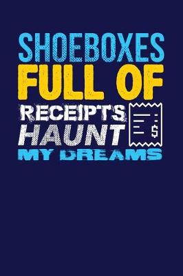 Book cover for Shoeboxes Full of Receipts Haunt My Dreams