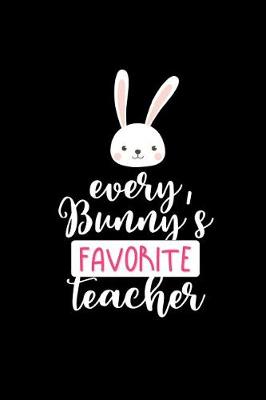 Book cover for Every Bunny's Favorite Teacher