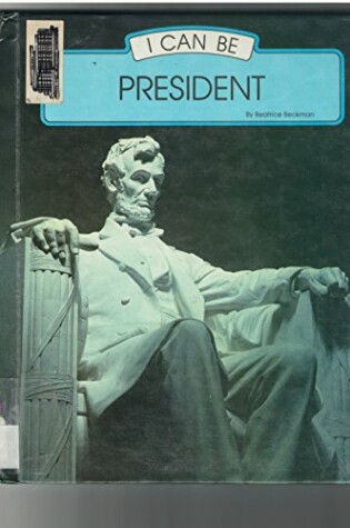 Cover of I Can Be President
