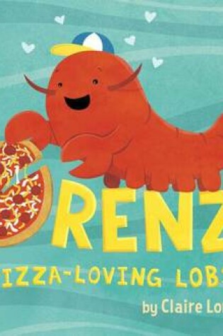 Cover of Lorenzo, the Pizza-Loving Lobster