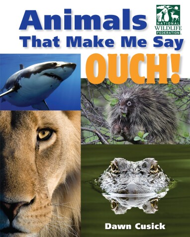 Book cover for Animals That Make Me Say Ouch! (National Wildlife Federation)