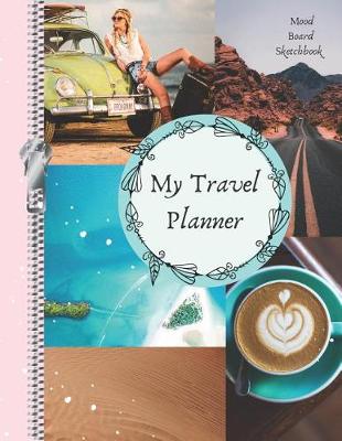 Book cover for My Travel Planner Mood Board Sketchbook