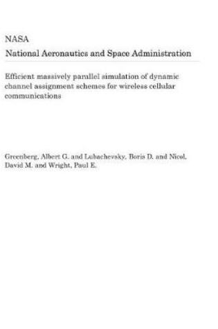 Cover of Efficient Massively Parallel Simulation of Dynamic Channel Assignment Schemes for Wireless Cellular Communications