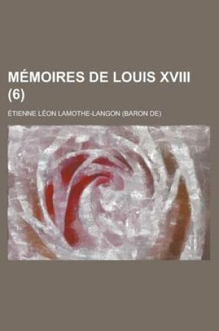 Cover of Memoires de Louis XVIII (6)