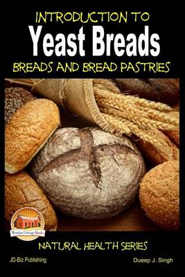 Book cover for Introduction to Yeast Breads - Breads and Bread Pastries