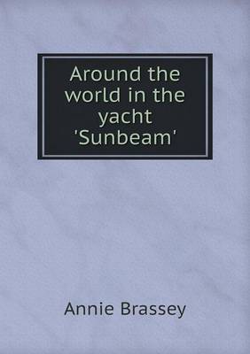 Book cover for Around the world in the yacht 'Sunbeam'