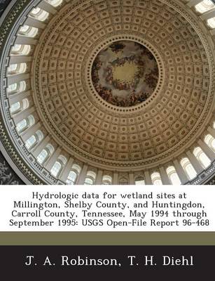 Book cover for Hydrologic Data for Wetland Sites at Millington, Shelby County, and Huntingdon, Carroll County, Tennessee, May 1994 Through September 1995