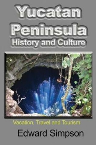 Cover of Yucatan Peninsula History and Culture