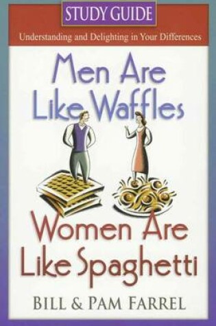 Cover of Men Are Like Waffles--Women Are Like Spaghetti Study Guide