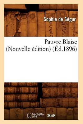 Book cover for Pauvre Blaise (Nouvelle Edition) (Ed.1896)