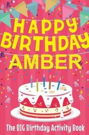 Cover of Happy Birthday Amber - The Big Birthday Activity Book