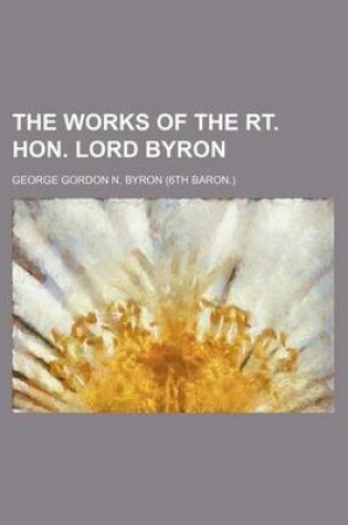Cover of The Works of the Rt. Hon. Lord Byron