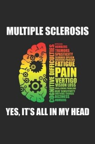 Cover of Multiple Sclerosis Yes, It's All In My Head