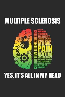 Book cover for Multiple Sclerosis Yes, It's All In My Head