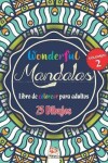 Book cover for Wonderful Mandalas 2 - Libro de Colorear para Adultos