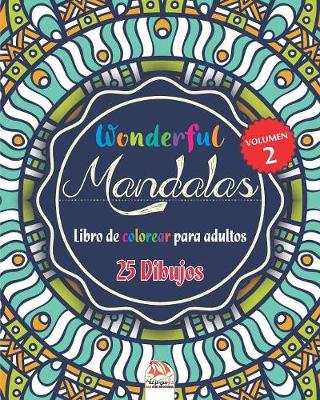 Book cover for Wonderful Mandalas 2 - Libro de Colorear para Adultos