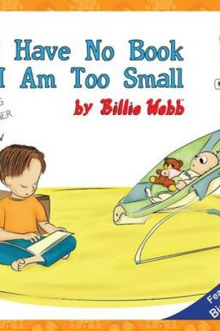 Cover of I Have No Book; I Am Too Small - Special Edition