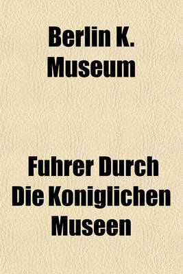 Book cover for Fuhrer Durch Die Koniglichen Museen