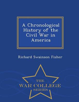 Book cover for A Chronological History of the Civil War in America - War College Series