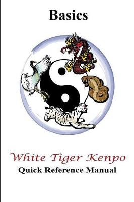 Book cover for White Tiger Kenpo Basics Quick Reference