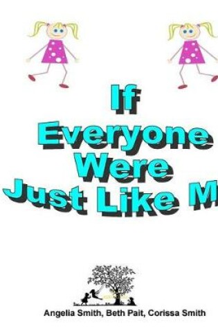 Cover of If Everyone Were Just Like Me