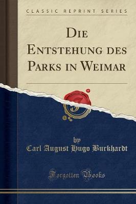 Book cover for Die Entstehung Des Parks in Weimar (Classic Reprint)