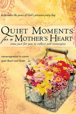 Cover of Quiet Moments for a Mother's Heart