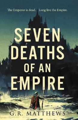 Book cover for Seven Deaths of an Empire