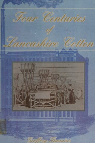 Cover of Four Centuries of Lancashire Cotton