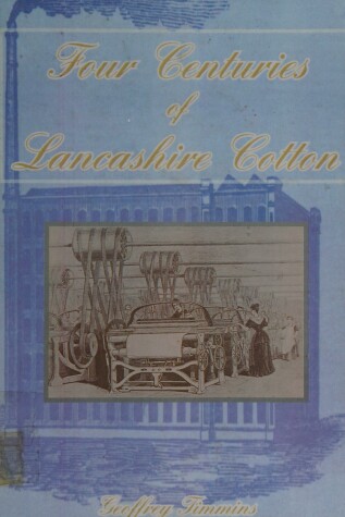 Book cover for Four Centuries of Lancashire Cotton