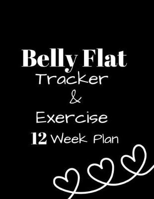 Book cover for Belly Flat Tracker & Exercise -12 Week Plan