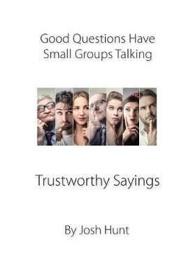 Book cover for Good Questions Have Small Groups Talking -- Trustworthy Sayings