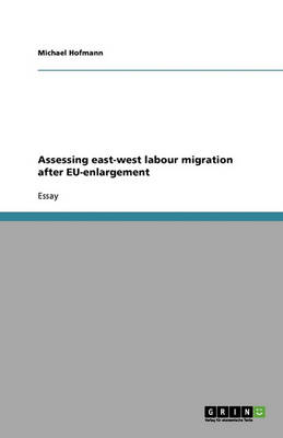 Book cover for Assessing east-west labour migration after EU-enlargement