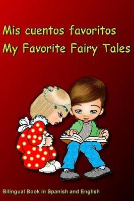 Book cover for Mis cuentos favoritos. My Favorite Fairy Tales. Bilingual Book in Spanish and English